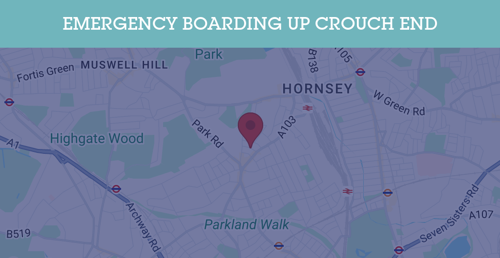 Emergency Boarding Up Services in Crouch End - N postcode