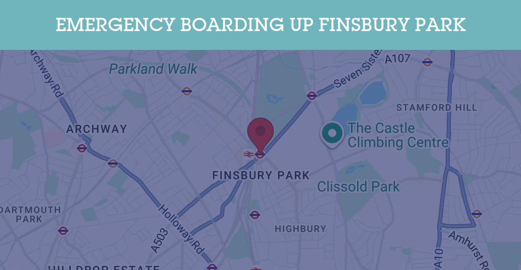 Emergency Boarding Up Services in Finsbury Park - N postcode