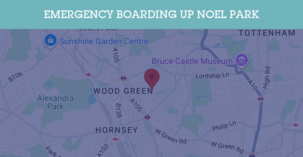 Emergency Boarding Up Services in Noel Park - N postcode