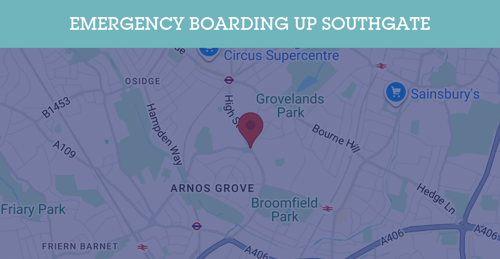 Emergency Boarding Up Services in Southgate - N postcode