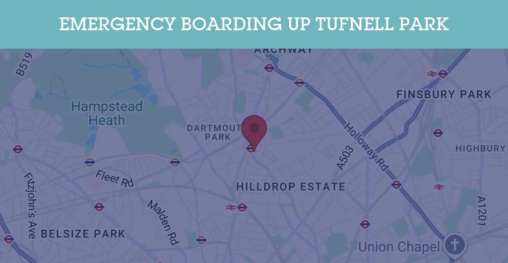 Emergency Boarding Up Services in Tufnell Park - N postcode