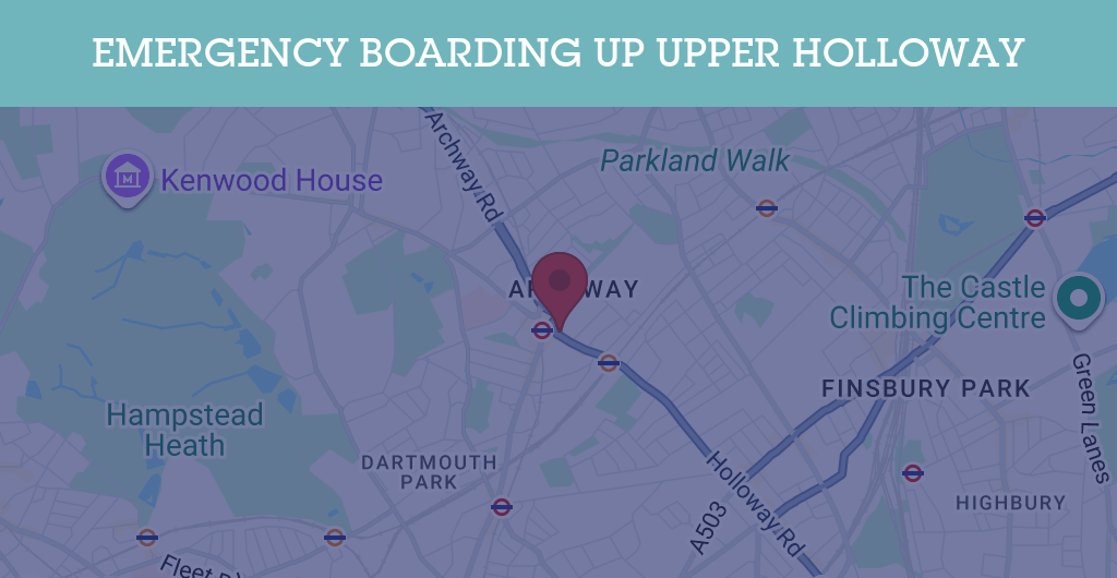 Emergency Boarding Up Services in Upper Holloway - N postcode