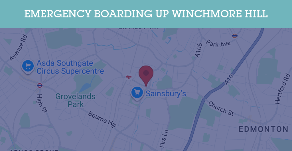 Emergency Boarding Up Services in Winchmore Hill - N postcode