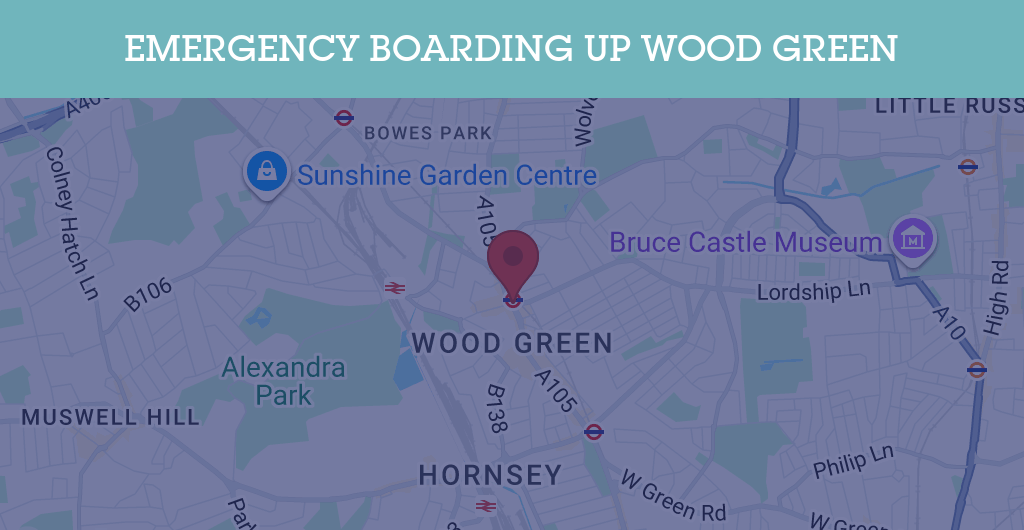Emergency Boarding Up Services in Wood Green - N postcode